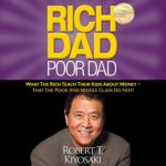 Rich Dad Poor Dad from Robert T Kiyosaki